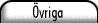 �vriga